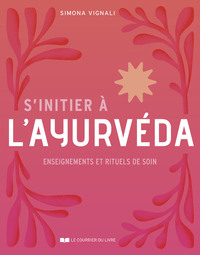 Picture of S'initier à l'ayurvéda - Enseignements et rituels de soin