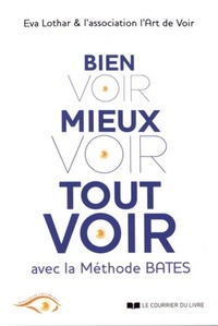 Picture of Bien voir, mieux voir, tout voir avec la méthode Bates