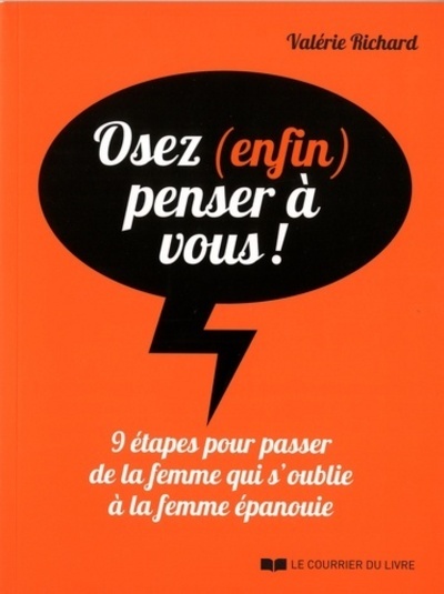 Picture of Osez (enfin) penser à vous ! - 9 étapes pour passer de la femme qui s'oublie à la femme épanouie