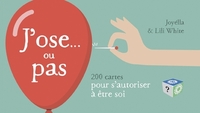Image de J'ose... ou pas - 200 cartes pour s'autoriser à être soi