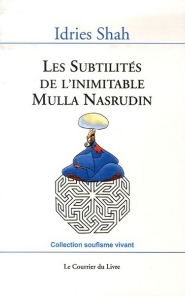 Image de Les subtilites de l'inimitable Mulla Nasrudin