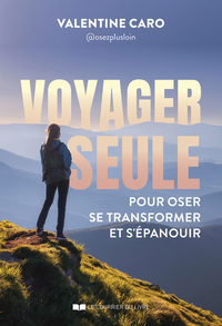 Picture of Voyager seule pour oser, se transformer et s'épanouir - Le guide pour oser, se transformer et s'épanouir