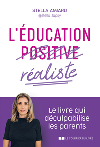 Picture of L'éducation réaliste - Le livre qui déculpabilise les parents