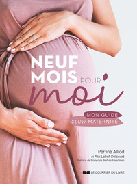 Image de Neuf mois pour moi - Mon guide slow maternité