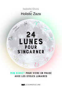 Picture of 24 lunes pour s'incarner - Mon carnet pour vivre en phase avec les cycles lunaires
