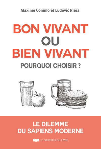Picture of Bon vivant ou bien vivant, pourquoi choisir ? - Le dilemme du sapiens moderne