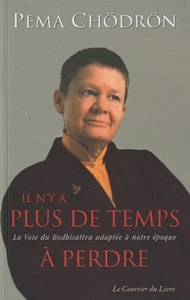 Image de Il n'y a plus de temps à perdre - la Voie du Bodhisattva adaptée à notre époque