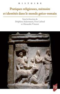 Picture of Pratiques religieuses, mémoire et identités dans le monde gréco-romain