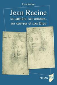 Picture of Jean Racine sa carrière, ses amours, ses oeuvres et son Dieu
