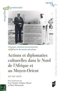 Image de Actions et diplomaties culturelles dans le Nord de l'Afrique et au Moyen Orient