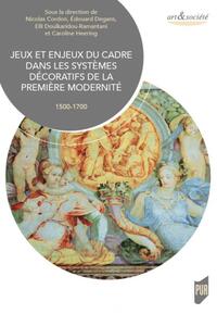 Image de Jeux et enjeux du cadre dans les systèmes décoratifs de la première modernité