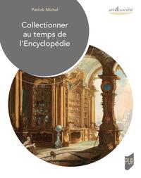 Image de Collectionner au temps de l'encyclopédie