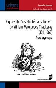 Image de Figures de l'instabilité dans l'oeuvre de William Makepeace Thackeray (1811-1863)