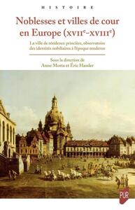 Picture of Noblesses et villes de cour en Europe (XVIIe-XVIIIe)