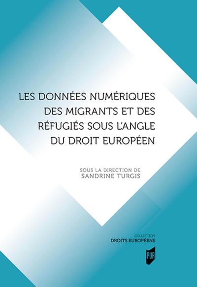 Picture of Les données numériques des migrants et des réfugiés sous l'angle du droit européen