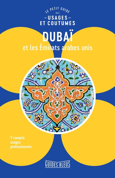 Image de Dubaï et les Emirats arabes unis : le petit guide des usages et coutumes
