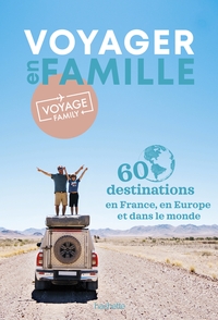 Picture of Voyager en famille par Voyage Family. 60 destinations à explorer en France et ailleurs