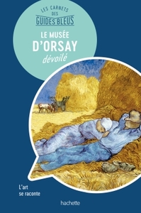 Image de Le Musée d'Orsay : les carnets des Guides Bleus