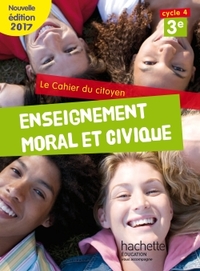 Picture of Cahier du citoyen Enseignement Moral et Civique (EMC) cycle 4 / 3e - éd. 2017