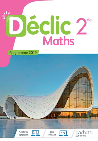 Image de Mathématiques Déclic 2nde - Livre Élève - Ed. 2019