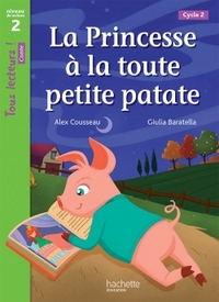 Image de La Princesse à la toute petite patate Niveau 2 - Tous lecteurs ! Romans - Livre élève - Ed. 2016