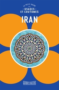 Image de Iran : le petit guides des usages et coutumes