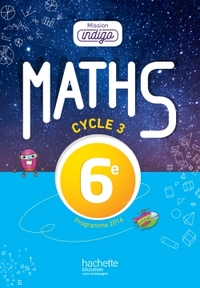 Picture of Mission Indigo mathématiques cycle 3 / 6e - éd. 2017