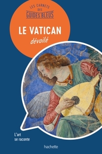 Image de Les Carnets des Guides Bleus : Le Vatican dévoilé