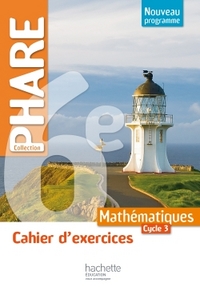 Picture of Cahier d'exercices Phare mathématiques cycle 3 / 6e - éd. 2016