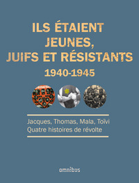 Picture of Ils étaient jeunes, juifs et Résistants 1940-1945