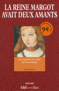 Picture of La Reine Margot avait deux amants - Les amours à la cour du Vert-Galant