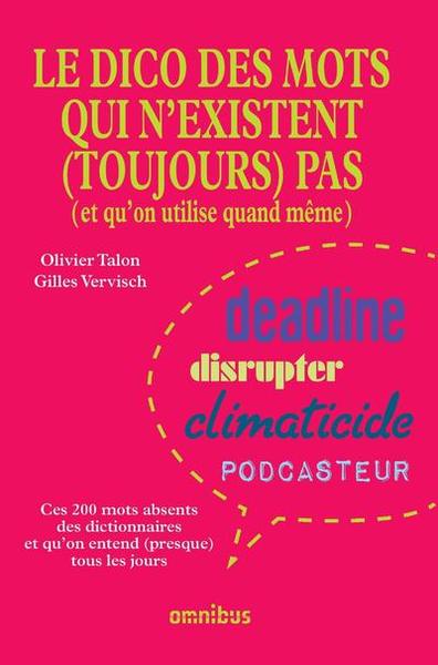 Picture of Le dico des mots qui n'existent (toujours pas) (et qu'on utilise quand même)