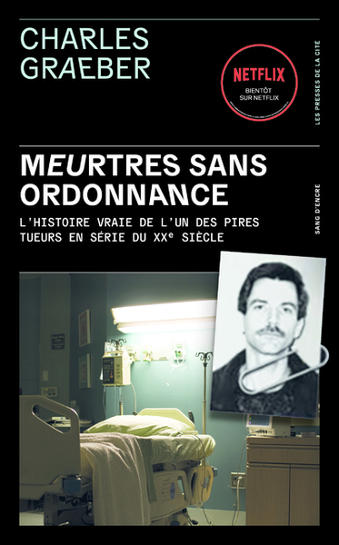 Image de Meurtres sans ordonnance - L'histoire vraie de l'un des pires tueurs en série du XXe siècle