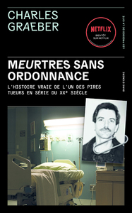 Image de Meurtres sans ordonnance - L'histoire vraie de l'un des pires tueurs en série du XXe siècle