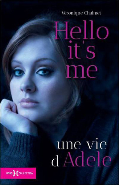 Image de Hello it's me, une vie d'Adèle