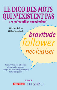 Picture of Le dico des mots qui n'existent pas (et qu'on utilise quand même)