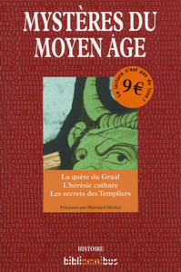 Image de Les mystères du Moyen-âge - La quête du graal, l'hérésie Cathare, les secrets des Templiers