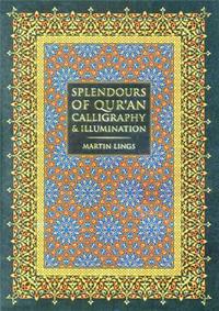 Image de Splendours of Qur'an Calligraphy & Illumination /anglais