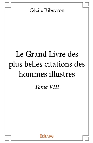 Image de Le Grand Livre des plus belles citations des hommes illustres - Tome 8