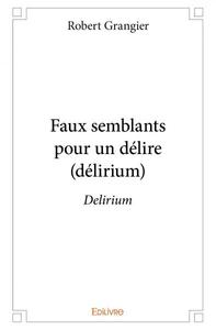 Image de Faux semblants  pour un délire (délirium)
