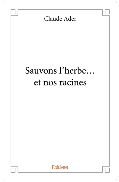 Image de Sauvons l'herbe... et nos racines