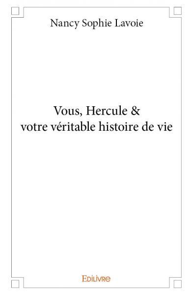 Image de Vous, hercule &  votre véritable histoire de vie