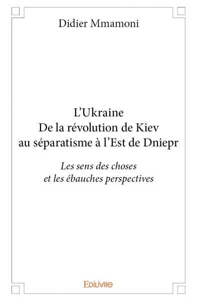Image de L’ukraine - de la révolution de kiev au séparatisme à l’est de dniepr