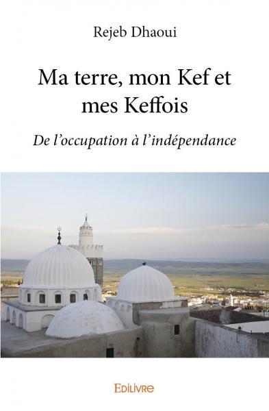 Image de Ma terre, mon kef et mes keffois