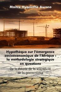 Image de Hypothèque sur l’émergence socioéconomique de l’afrique : la méthodologie stratégique en questions