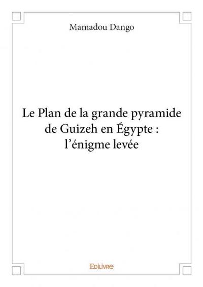 Image de Le plan de la grande pyramide de guizeh en égypte : l'énigme levée