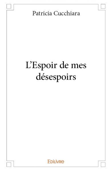 Image de L’espoir de mes désespoirs