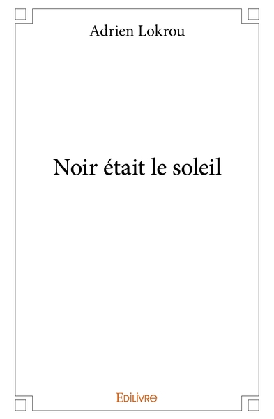 Picture of Noir était le soleil