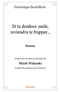 Picture of Et ta douleur, seule, reviendra te frapper...