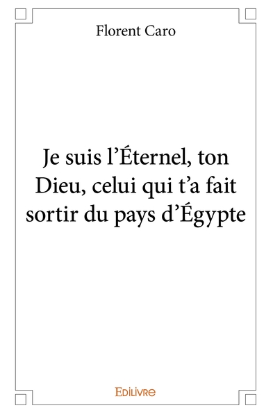 Picture of Je suis l'Éternel, ton Dieu, celui qui t'a fait sortir du pays d'Égypte